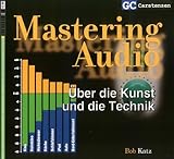 Mastering Audio: Über die Kunst und die Technik (Factfinder-Serie)